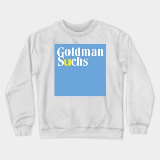 Goldman Suchs (Parody) Crewneck Sweatshirt